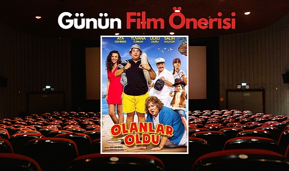 Günün film önerisi: Olanlar Oldu