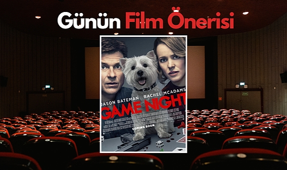 Günün film önerisi: Oyun Gecesi