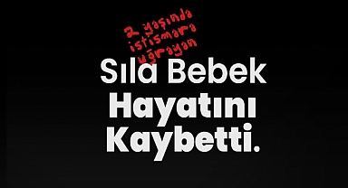 Yine kurtaramadık: Sıla BEBEĞE veda…