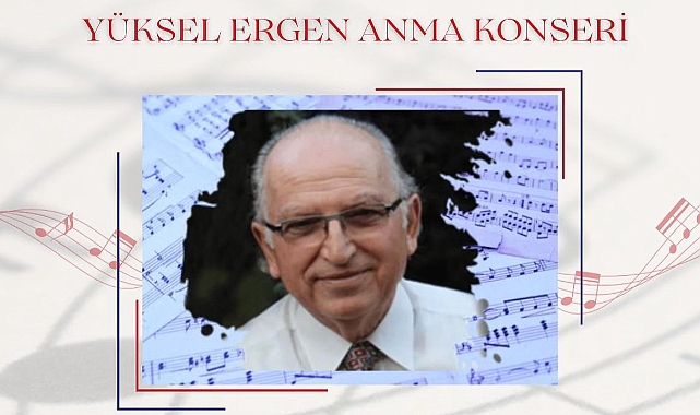 "Yüksel Ergen Anma Konseri" gerçekleşecek
