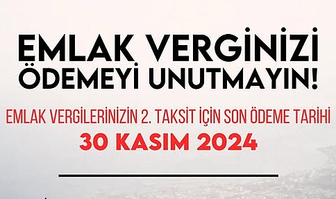 2024 Yılı Emlak Vergisi 2. taksit ödemeleri için son tarih 30 Kasım!