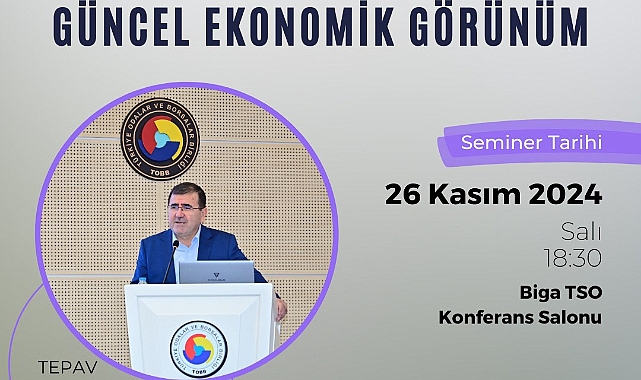 Biga Ticaret ve Sanayi Odası'nda "Güncel Ekonomik Görünüm" semineri