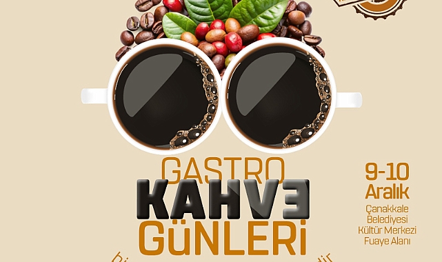 Çanakkale’de “Gastro Kahve Günleri” heyecanı başlıyor!
