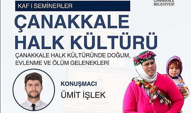 Çanakkale Halk Kültürüne Yolculuk: Geçiş Dönemi Ritüelleri Semineri