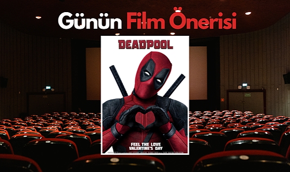 Günün film önerisi: Deadpool
