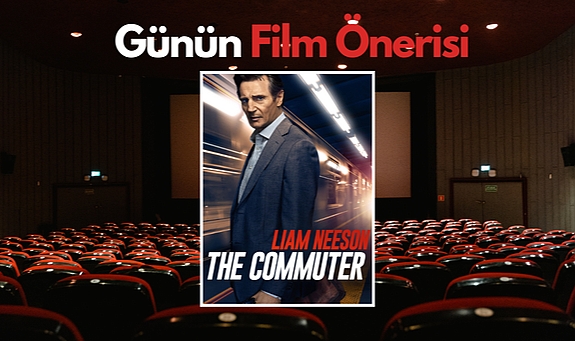 Günün film önerisi: The Commuter
