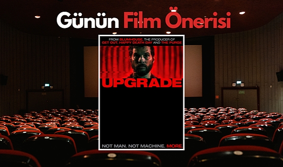 Günün film önerisi: Upgrade