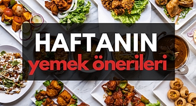 Haftalık menü önerisi: Her güne bir lezzet!