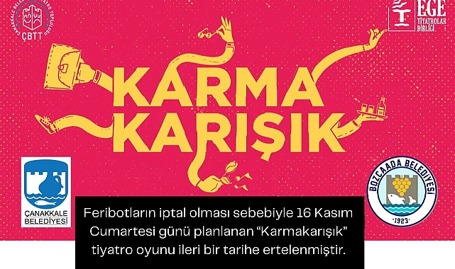 Olumsuz hava koşulları nedeniyle Karmakarışık tiyatro oyunu ertelendi