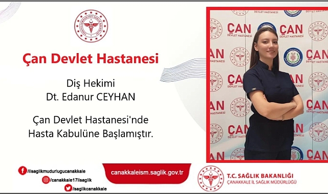 Dt. Edanur Ceyhan Çan Devlet Hastanesi’nde göreve başladı