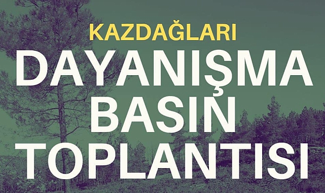 Kazdağları Dayanışma Toplantısı yapılacak