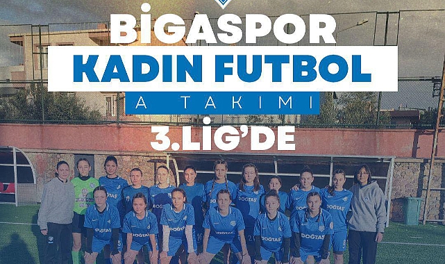 Bigaspor Kadın Futbol Takımı’nın rakipleri belli oldu