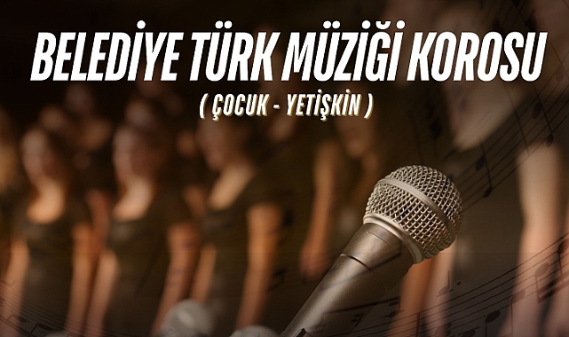 Çan Belediyesi'nden Türk Müziği Korosu duyurusu