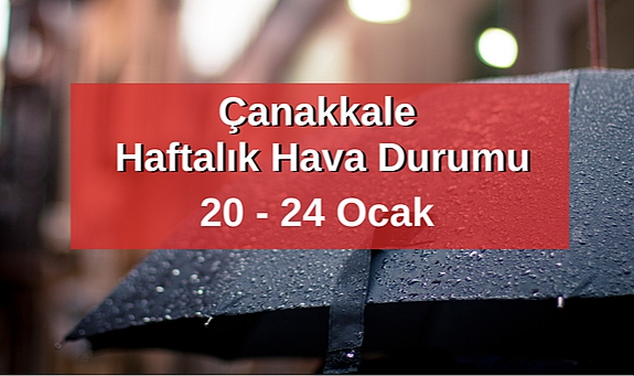 Çanakkale 20-24 Ocak 2025 haftalık hava durumu