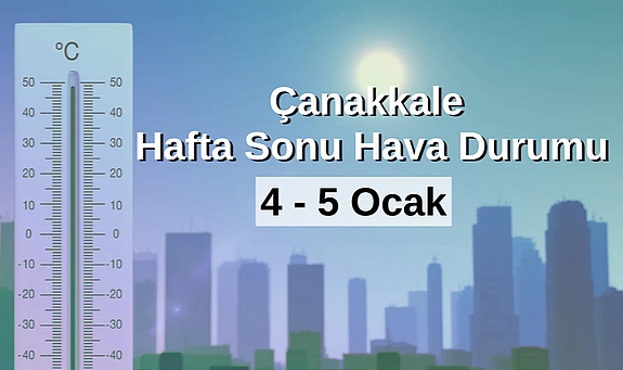 Çanakkale'de Hafta Sonu Hava Durumu (4-5 Ocak 2025)