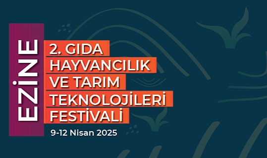 Ezine 2. Gıda, Hayvancılık ve Tarım Teknolojileri Festivali 9-12 Nisan'da