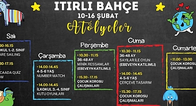 Itırlı Bahçe’de 10-16 Şubat Atölye Programı