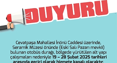 Seramik Müzesi otobüs durağı geçici olarak hizmet vermeyecek!