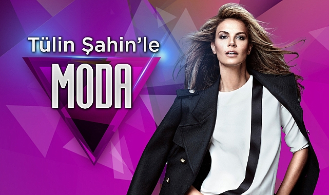 Tülin Şahin ile Moda yeni bölümüyle bugün Star’da!