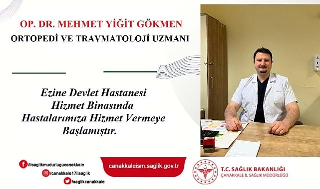 Ezine Devlet Hastanesi'nde Yeni Ortopedi ve Travmatoloji Uzmanı göreve başladı