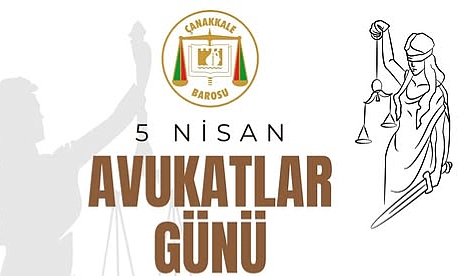 Çanakkale Barosu’ndan 5 Nisan Avukatlar Günü mesajı
