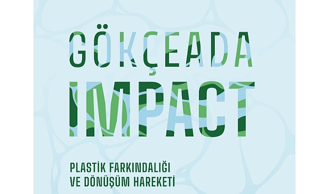 Gökçeada'da plastik kirliliğine karşı yeni bir adım: "Gökçeada Impact" Projesi başlıyor