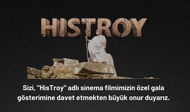 "HisTroy" filmi, Troya Müzesi’nde özel gala gösterimiyle izleyicilerle buluşacak