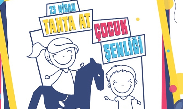 Tahta At Çocuk Şenliği 23 Nisan’da Halk Bahçesi’nde