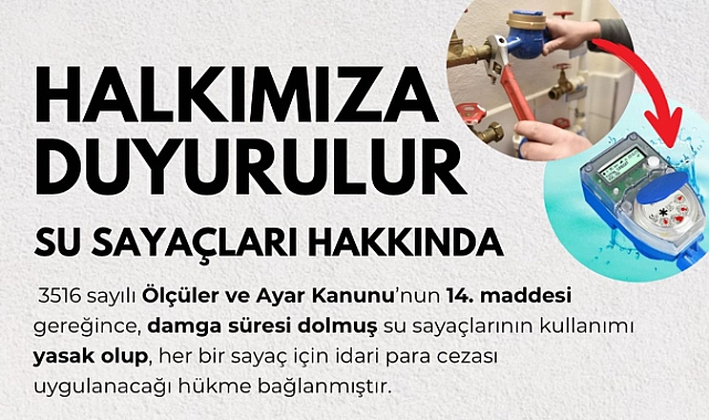 Vatandaşlara Çağrı: Süresi dolan su sayaçlarını değiştirin