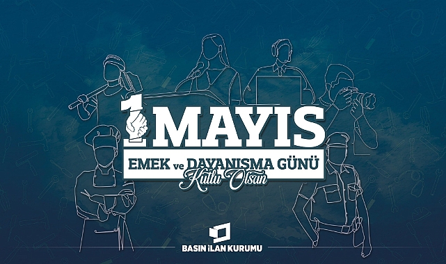 Basın İlan Kurumu'ndan 1 Mayıs mesajı