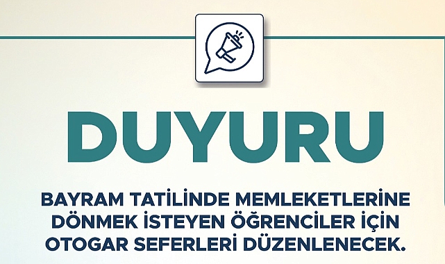 Bayram tatilinde evlerine dönmek isteyen öğrenciler için otogar seferleri