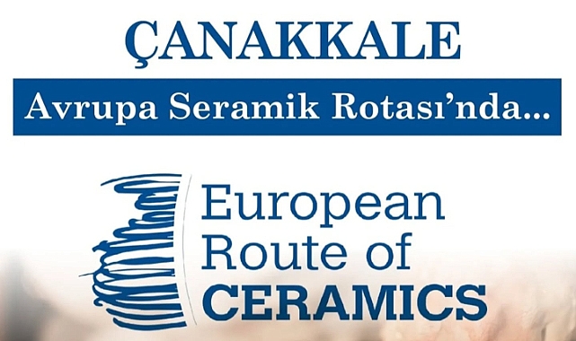 Çanakkale, Avrupa Seramik Rotası’na katıldı
