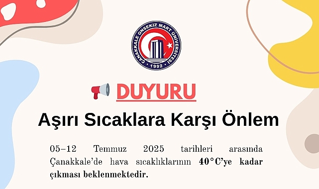 ÇOMÜ’den aşırı sıcaklara karşı uyarı