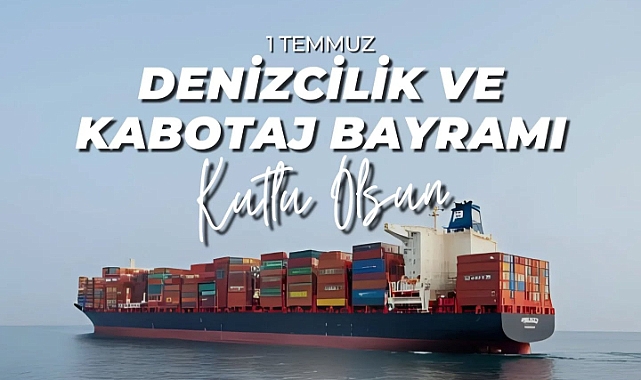 Milletvekili İsmet Güneşhan’dan 1 Temmuz Denizcilik ve Kabotaj Bayramı mesajı