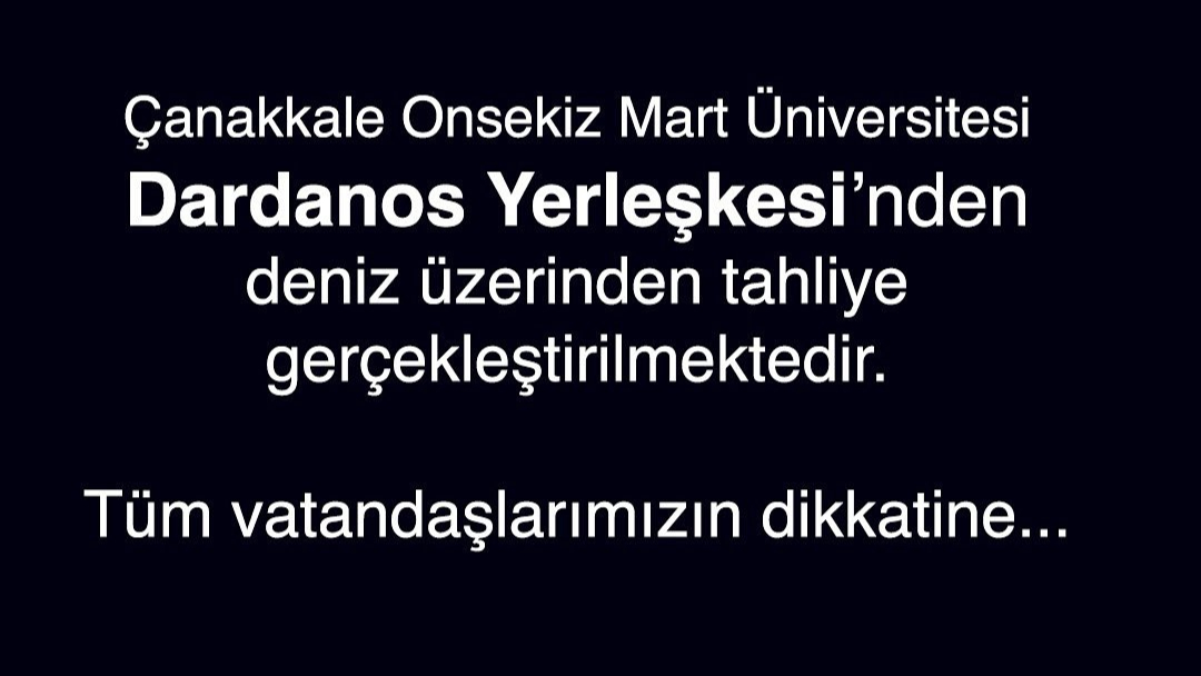 ÇOMÜ Dardanos Yerleşkesi'nde  deniz yoluyla tahliye başladı
