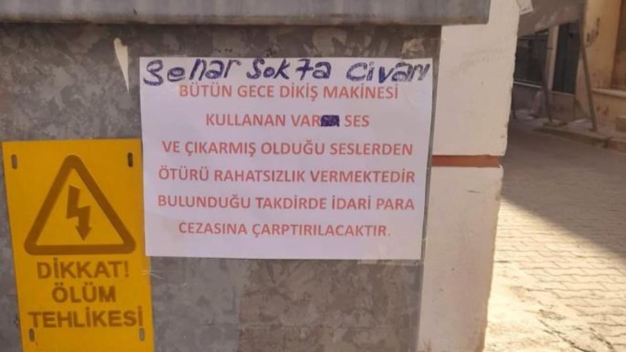 Dikiş makinesi ile gürültü yaptığı iddia edilen şahıs afişle uyarıldı