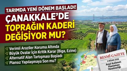 Tarımda Yeni Dönem Başladı! Bu Karar Çanakkale ve Diğer İllerde Toprağın Kaderini Değiştirebilir mi?