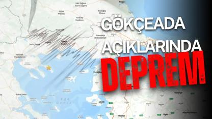 Çanakkale Sabaha Depremle Uyandı! Gökçeada Açıklarında Korkutan Sarsıntı