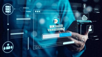 BİK Analitik’te Yeni Dönem: Versiyon 2 Temmuz’da devreye giriyor