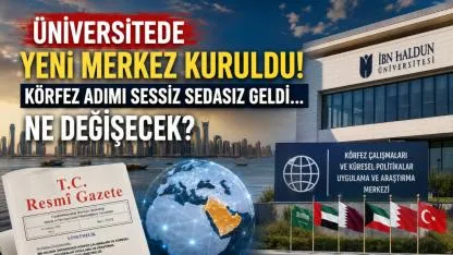 Üniversitede Yeni Merkez Kuruldu! Körfez Adımı Sessiz Sedasız Geldi… Ne Değişecek?